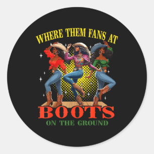 Boots On The Ground Juneteenth Cowgirl Where Them  Classic Round Sticker