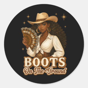Boots On The Ground Juneteenth Cowgirl Where Them  Classic Round Sticker