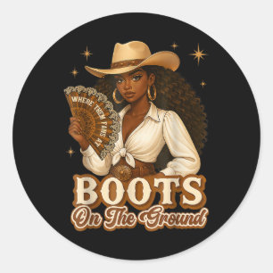 Boots On The Ground Juneteenth Cowgirl Where Them Classic Round Sticker