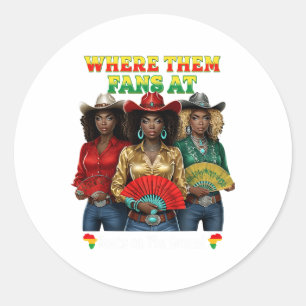 Boots On The Ground Juneteenth Cowgirl Where Them Classic Round Sticker