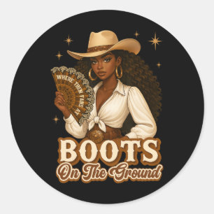Boots On The Ground Juneteenth Cowgirl Where Them  Classic Round Sticker