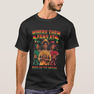 Boots On The Ground Juneteenth Cowgirl Where Them T-Shirt