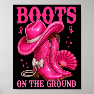 Boots On The Ground Pink Cowgirl Breast Cancer Wes Poster