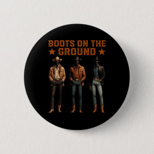 Boots On The Ground Western Rodeo Black Cowboys Sq 6 Cm Round Badge
