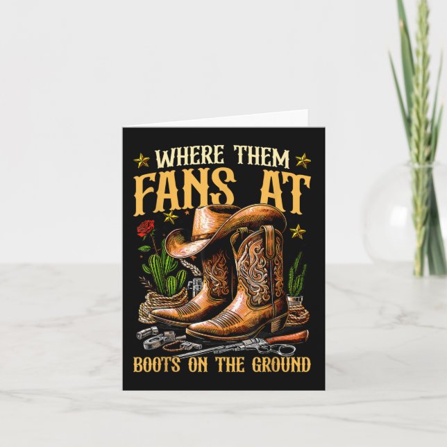 Boots On The Ground Where Them Fans At  Card (Front)