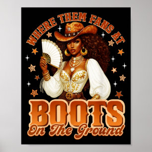 Boots On The Ground Where Them Fans At Western Cow Poster