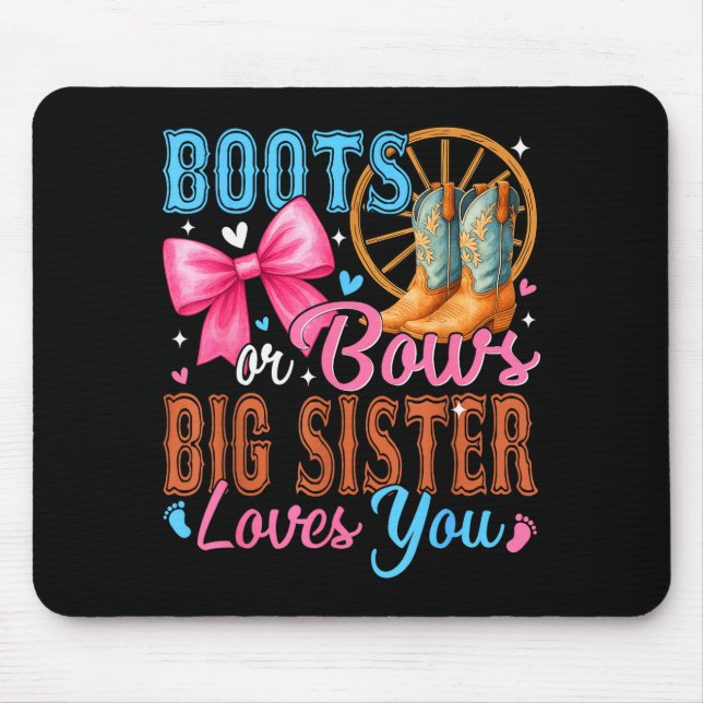 Boots Or Bows Big Sister Loves You Gender Reveal F Mouse Pad (Front)