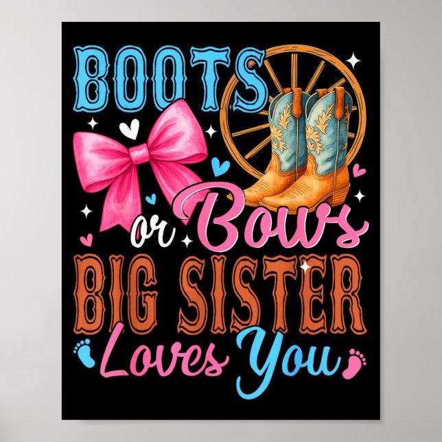Boots Or Bows Big Sister Loves You Gender Reveal F Poster (Front)