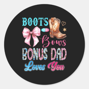 Boots or bows bonus dad loves gender reveal classic round sticker