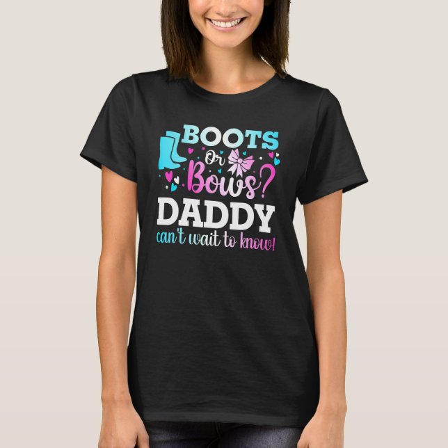 Boots Or Bows Daddy Gender Reveal Baby Shower Anno T-Shirt (Front)