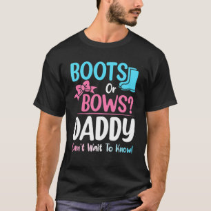 Boots Or Bows Daddy Gender Reveal Pregnancy Announ T-Shirt