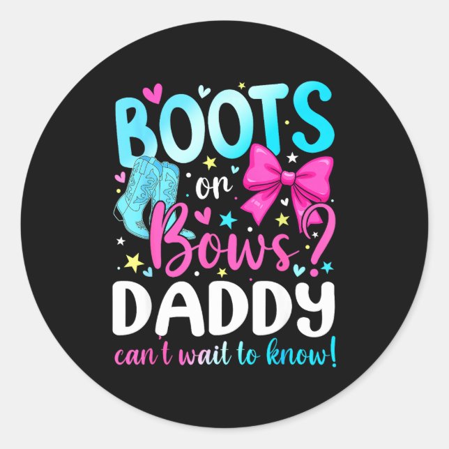 Boots Or Bows Daddy Loves You Gender Reveal Party  Classic Round Sticker (Front)