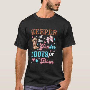 Boots or Bows Gender Keeper Of The Gender Reveal O T-Shirt