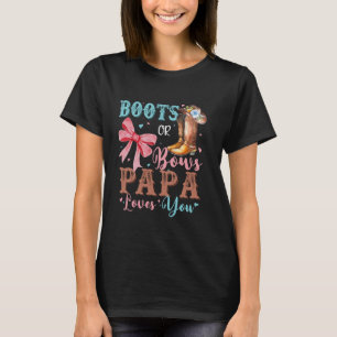Boots or Bows Gender Reveal Decorations Papa Loves T-Shirt