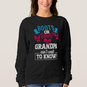 Boots Or Bows Gender Reveal Party Grandpa Baby Ann Sweatshirt