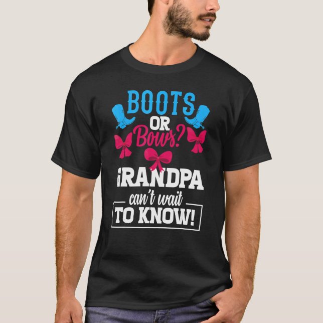 Boots Or Bows Gender Reveal Party Grandpa Baby Ann T-Shirt (Front)