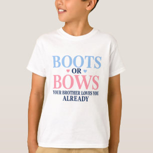Boots or Bows Gender Your Brother Loves You T-Shirt