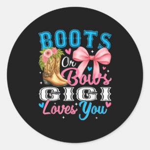 Boots Or Bows Gigi Loves You Gender Reveal Family  Classic Round Sticker