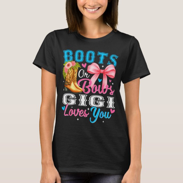 Boots Or Bows Gigi Loves You Gender Reveal Family  T-Shirt (Front)