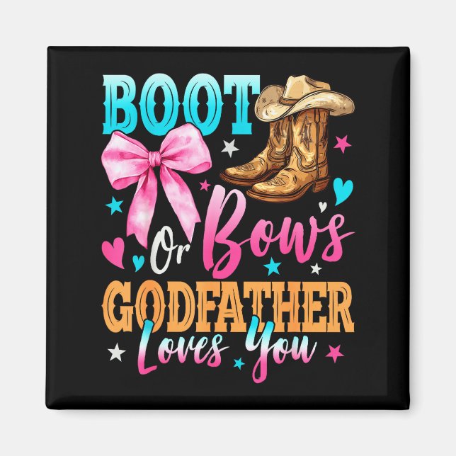 Boots Or Bows Godfather Loves You Gender Reveal Fa Magnet (Front)