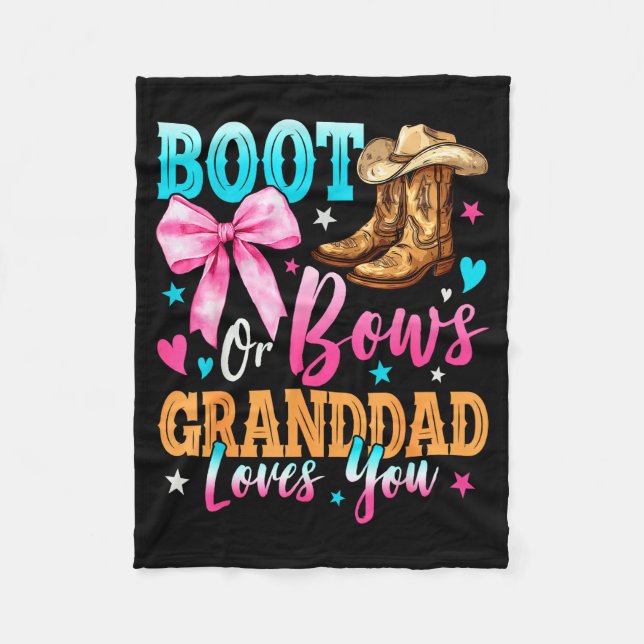 Boots Or Bows Granddad Loves You Gender Reveal Fam Fleece Blanket (Front)