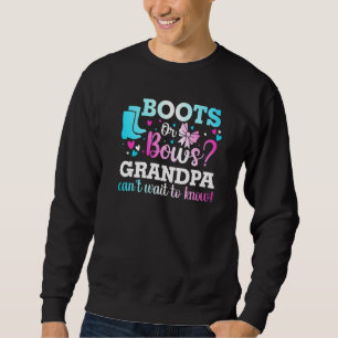 Boots Or Bows Grandpa Gender Reveal Baby Shower An Sweatshirt
