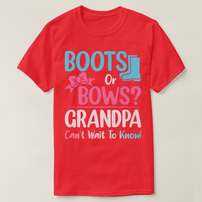 Boots or Bows Grandpa Gender Reveal Pregnancy Anno T-Shirt (Design Front)