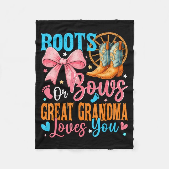 Boots Or Bows Great Grandma Loves You Gender Revea Fleece Blanket (Front)