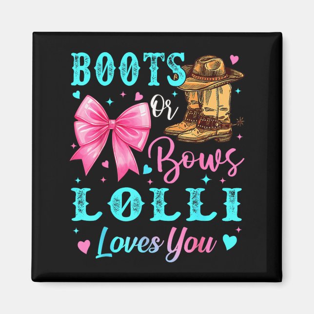 Boots Or Bows Lolli Loves You Gender Reveal Family Magnet (Front)