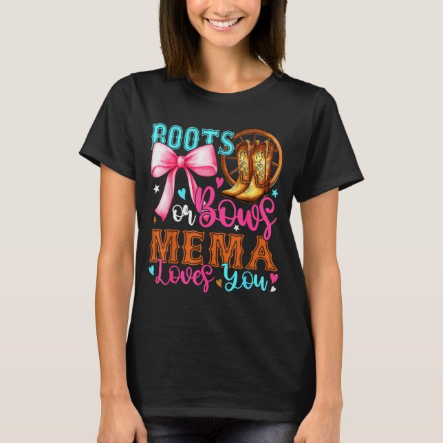 Boots Or Bows Mema Loves You Gender Reveal Party  T-Shirt (Front)