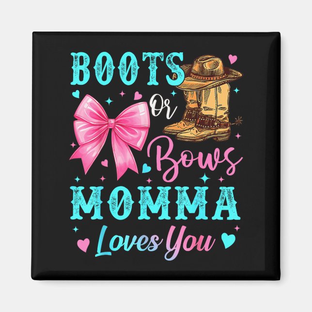Boots Or Bows Momma Loves You Gender Reveal Family Magnet (Front)