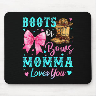 Boots Or Bows Momma Loves You Gender Reveal Family Mouse Pad