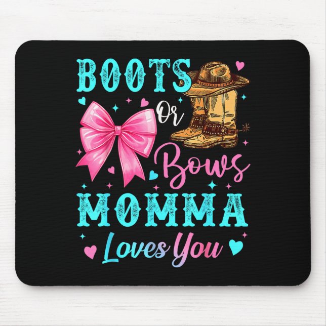 Boots Or Bows Momma Loves You Gender Reveal Family Mouse Pad (Front)
