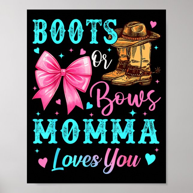 Boots Or Bows Momma Loves You Gender Reveal Family Poster (Front)