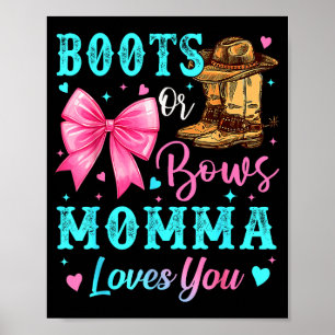 Boots Or Bows Momma Loves You Gender Reveal Family Poster