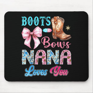 Boots Or Bows Nana Loves You Gender Reveal Western Mouse Pad
