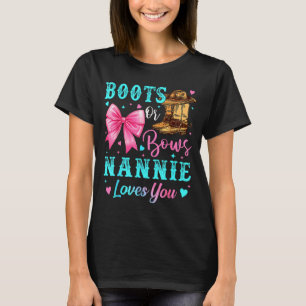Boots Or Bows Nannie Loves You Gender Reveal Famil T-Shirt
