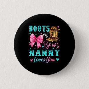 Boots Or Bows Nanny Loves You Gender Reveal Family 6 Cm Round Badge