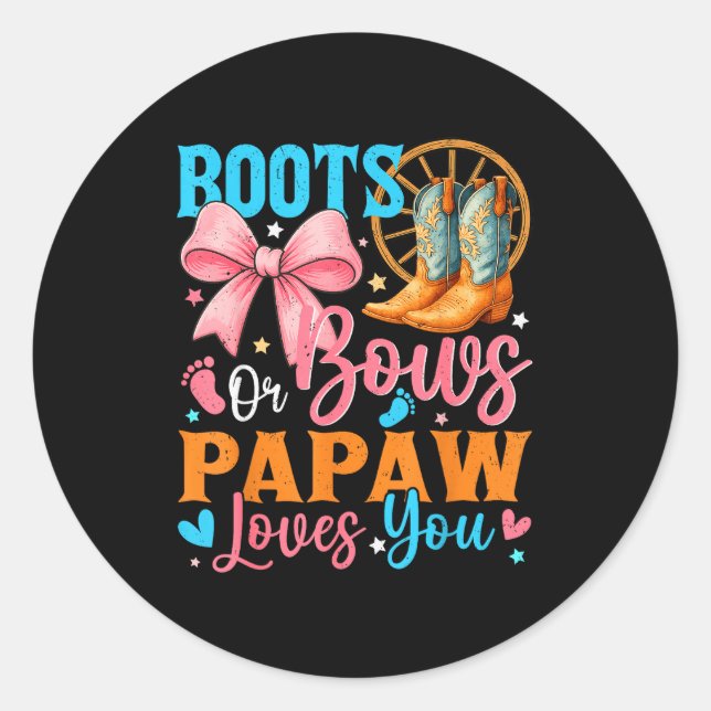 Boots Or Bows Papaw Loves You Gender Reveal Family Classic Round Sticker (Front)
