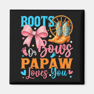 Boots Or Bows Papaw Loves You Gender Reveal Family Magnet