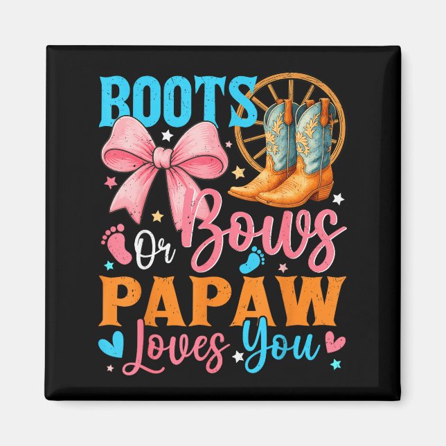 Boots Or Bows Papaw Loves You Gender Reveal Family Magnet (Front)
