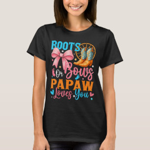 Boots Or Bows Papaw Loves You Gender Reveal Family T-Shirt