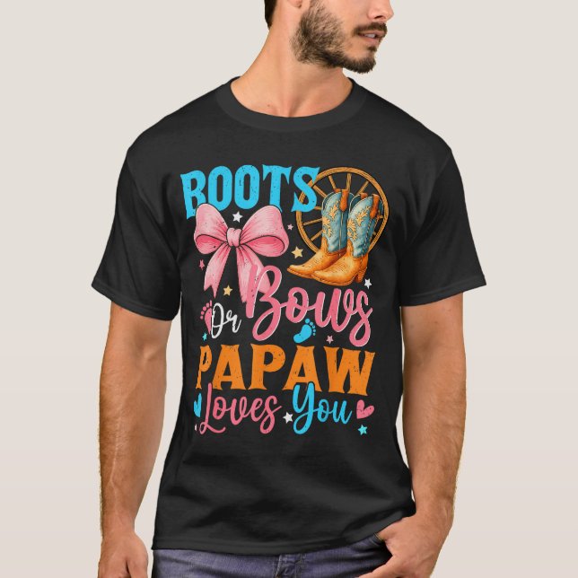 Boots Or Bows Papaw Loves You Gender Reveal Family T-Shirt (Front)