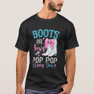 Boots or Bows Pop Pop Loves You Matching Gender Re T-Shirt