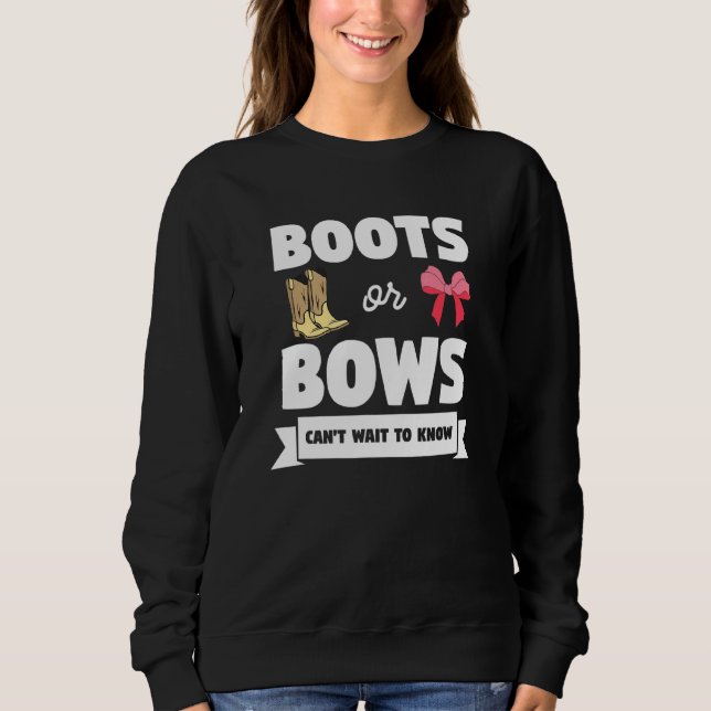 Boots Or Bows Pregnancy Announcement Gender Reveal Sweatshirt (Front)