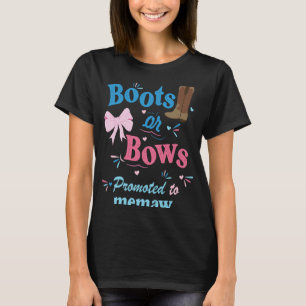 Boots Or Bows Promoted To Memaw Gender Reveal Part T-Shirt