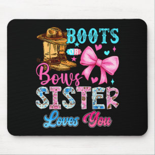 Boots Or Bows Sister Loves You Gender Reveal Famil Mouse Pad