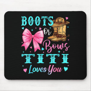 Boots Or Bows Titi Loves You Gender Reveal Family  Mouse Pad