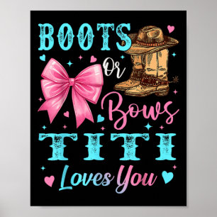 Boots Or Bows Titi Loves You Gender Reveal Family  Poster