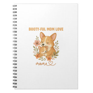 Booty-ful Mom Love Corgi Mother's Day Notebook